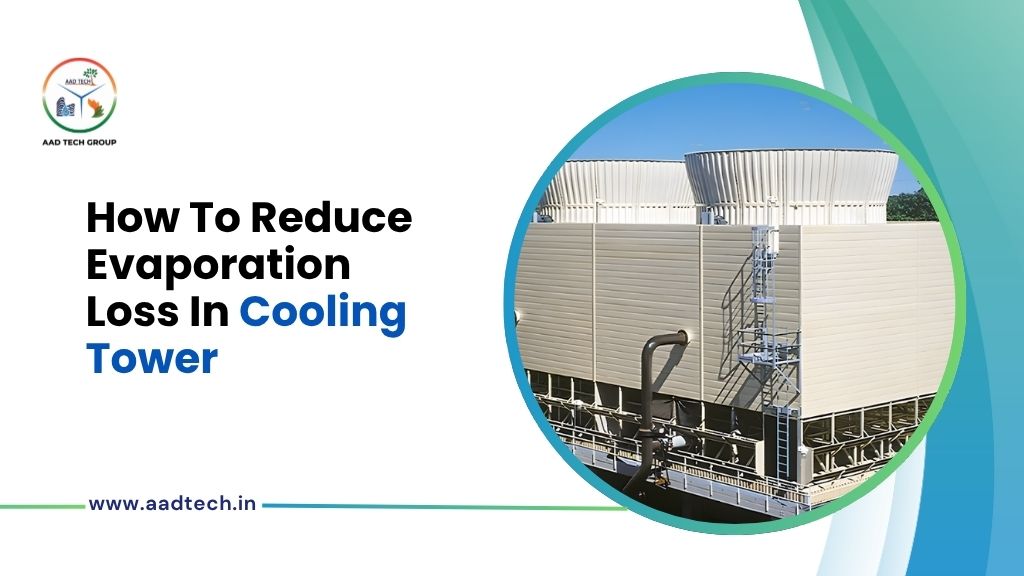 Cooling tower retrofit solutions to reduce evaporation loss in India