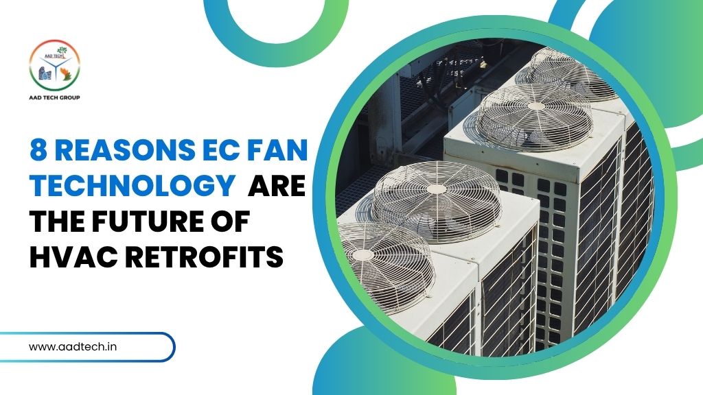 Centrifugal EC fan solutions for efficient HVAC retrofits in India