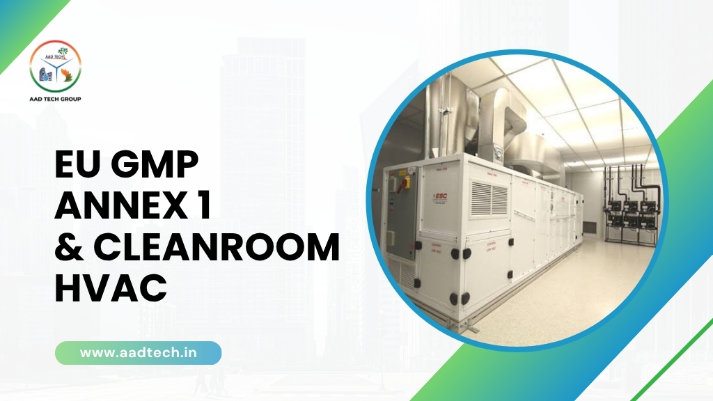 EU GMP Annex 1 and cleanroom HVAC system